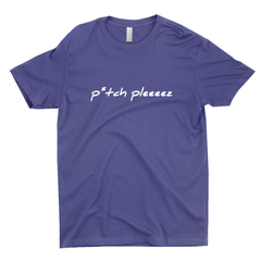 Pitch Pleeeez Unisex T-Shirt (multiple colors)